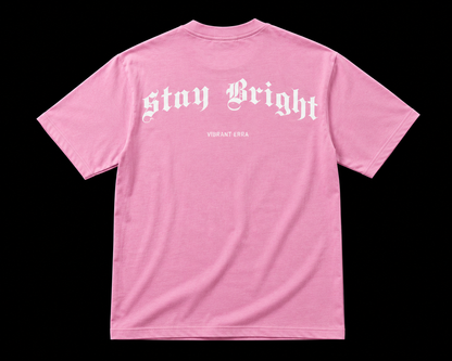 Stay Bright Tee -  Pink